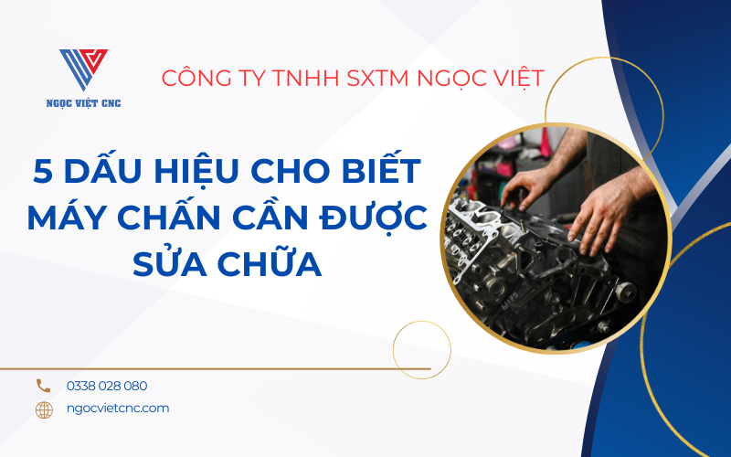 5 Dấu Hiệu Cho Biết Máy Chấn Cần Được Sửa Chữa