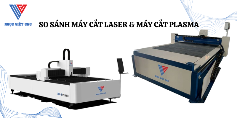 5 Điểm Nổi Bật Khi So Sánh Máy Cắt Laser Fiber Và Plasma