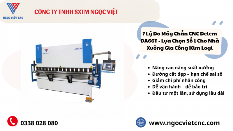7 Lý Do Máy Chấn CNC Delem DA66T Là Lựa Chọn Số 1 Cho Nhà Xưởng Gia Công Kim Loại