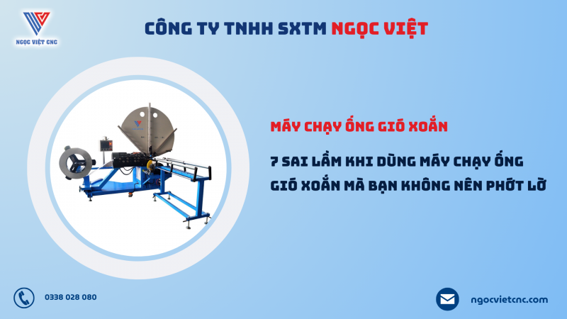 7 Sai Lầm Khi Dùng Máy Chạy Ống Gió Xoắn Mà Bạn Không Nên Phớt Lờ