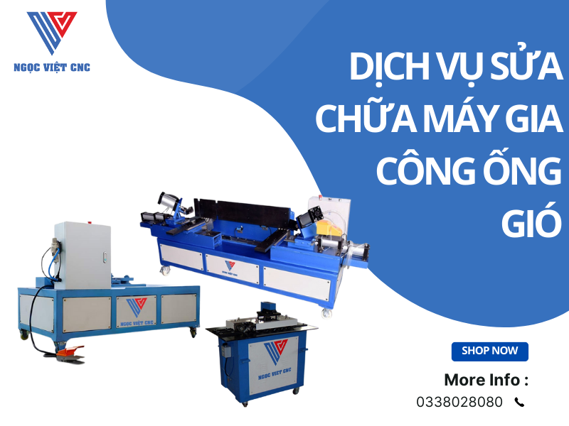 7 Yếu Tố Cần Biết Khi So Sánh Sửa Chữa Máy Gia Công Ống Gió Giá Rẻ