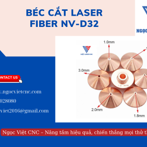 Béc cắt laser fiber NV-D32: Giải pháp hoàn hảo cho đường cắt sắc nét, nâng tầm hiệu quả sản xuất