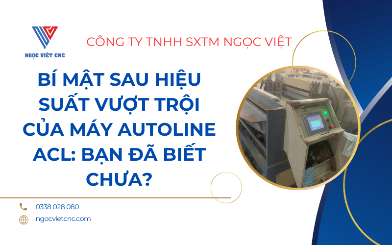 Bí Mật Sau Hiệu Suất Vượt Trội Của Máy Autoline ACL: Bạn Đã Biết Chưa?