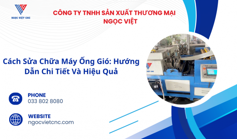 Cách Sửa Chữa Máy Ống Gió: Hướng Dẫn Chi Tiết Và Hiệu Quả