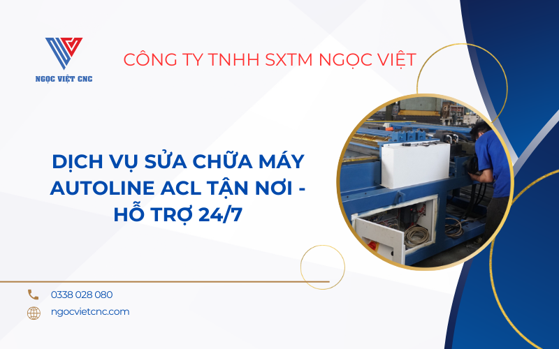 Dịch Vụ Sửa Chữa Máy Autoline ACL Tận Nơi - Hỗ Trợ 24/7