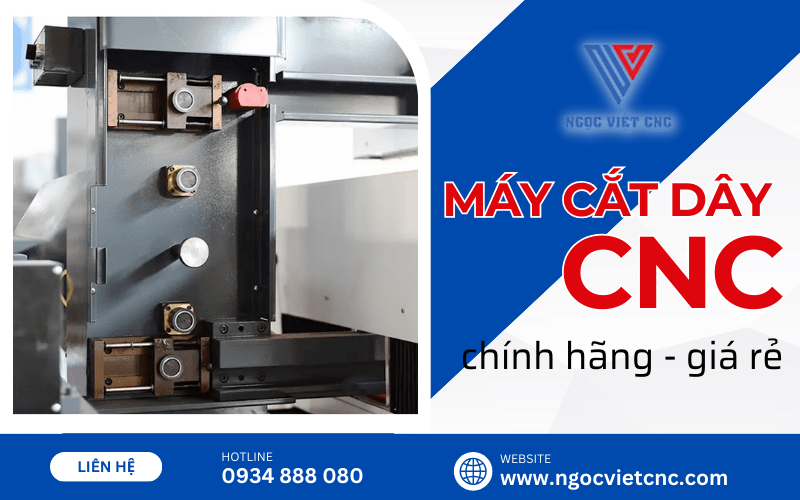 Đơn vị cung cấp máy cắt dây CNC chính hãng, giá rẻ ở TPHCM