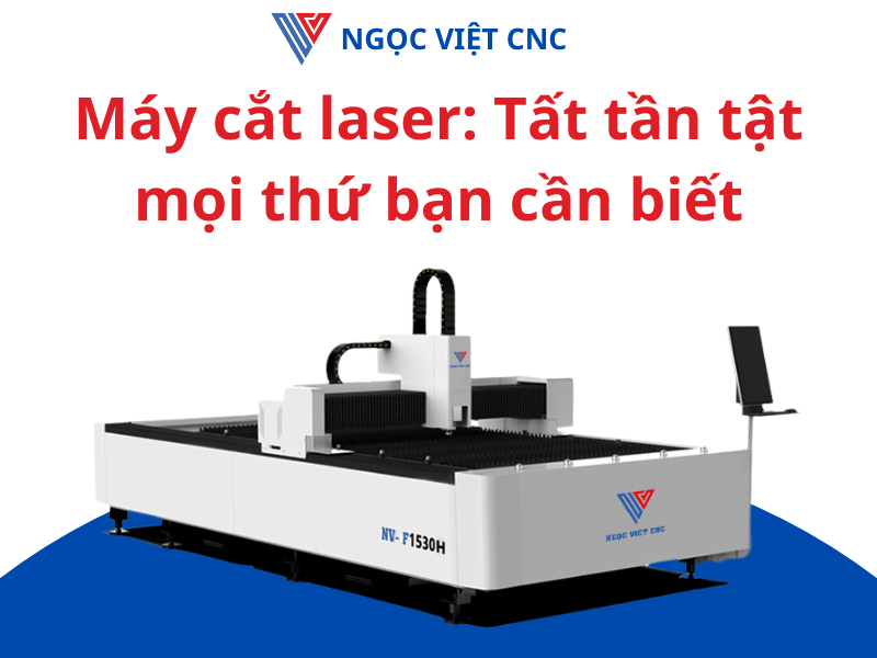 Máy cắt laser: Tất tần tật mọi thứ bạn cần biết