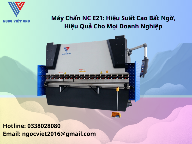 Máy Chấn NC E21: Hiệu Suất Cao Bất Ngờ, Hiệu Quả Cho Mọi Doanh Nghiệp