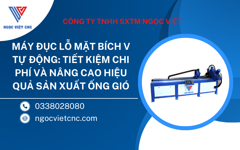 Máy Đục Lỗ Mặt Bích V Tự Động: Tiết Kiệm Chi Phí và Nâng Cao Hiệu Quả Sản Xuất Ống Gió