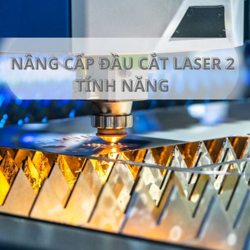 Nâng Cấp Đầu Cắt Laser Fiber Với 2 Tính Năng Tự Động