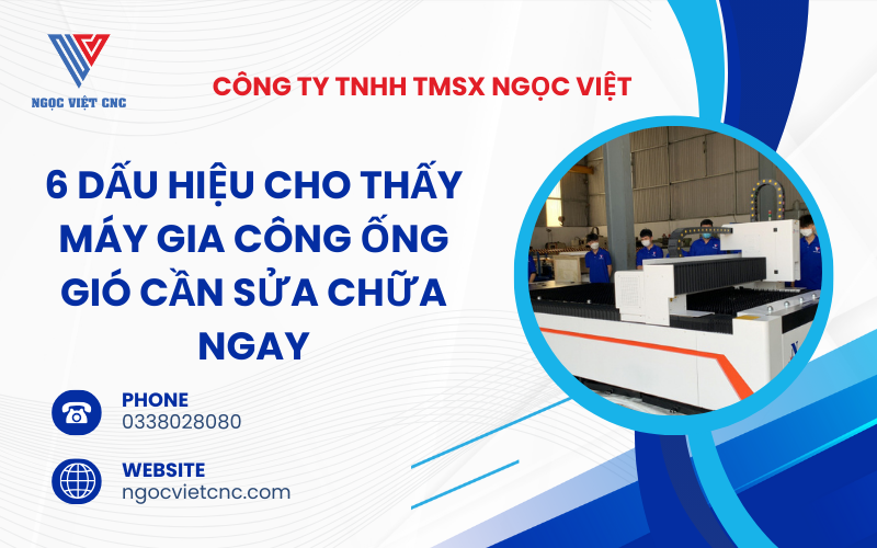 Sửa Chữa Ngay Nếu Máy Gia Công Ống Gió Của Bạn có 6 Dấu Hiệu Này