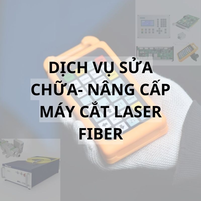 Sửa Chữa và Nâng Cấp Máy Cắt Laser Fiber CNC