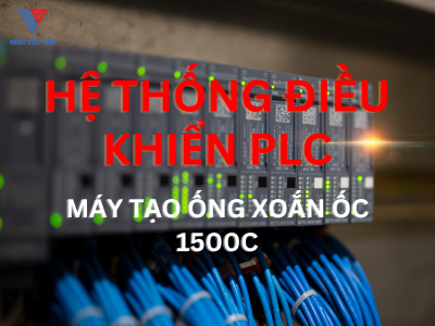 Hệ thống điều khiển PLC cho máy tạo ống xoắn ốc 1500C: Hoạt động chính xác và hiệu quả