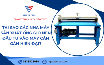 Tại Sao Các Nhà Máy Sản Xuất Ống Gió Nên Đầu Tư Vào Máy Cán Gân?