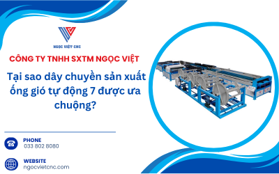 Tại sao dây chuyền sản xuất ống gió tự động 7 được ưa chuộng?