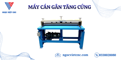 TOP 7 LÝ DO DOANH NGHIỆP NÊN ĐẦU TƯ MÁY CÁN GÂN TĂNG CỨNG HIỆN ĐẠI