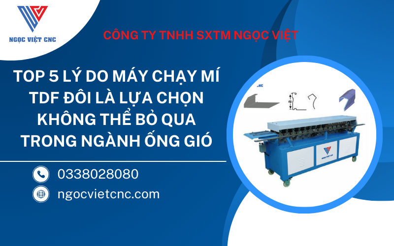 Top 5 Lý Do Máy Chạy Mí TDF Đôi Là Lựa Chọn Không Thể Bỏ Qua Trong Ngành Ống Gió